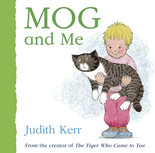 Mog and Me: The illustrated adventures of the nation’s favourite cat, from the author of The Tiger Who Came To Tea